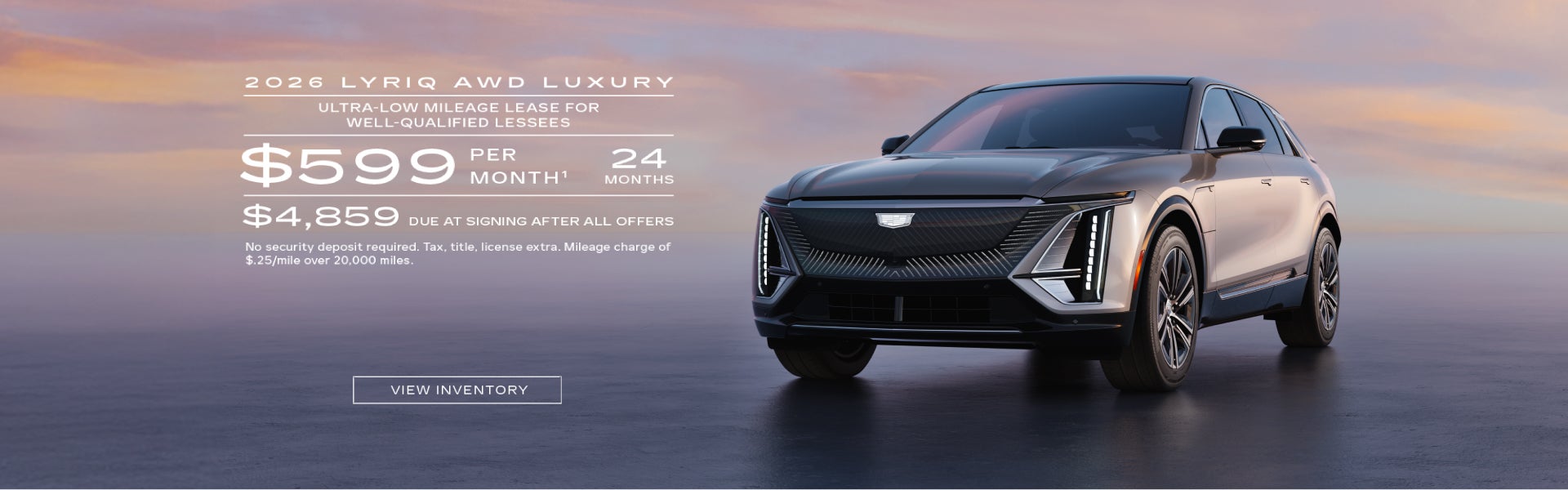2026 LYRIQ AWD LUXURY. Ultra-low milege lease for well-qualified lessees. $599 per month 24 month...
